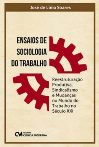 Ensaios De Sociologia Do Trabalho Pdf José De Lima Soares