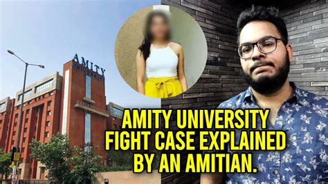 Amity Fight Case Full Story By An Amitian Youtube