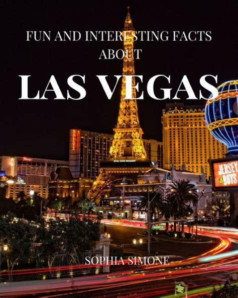 Fun And Interesting Facts About Las Vegas A Captivating Picture