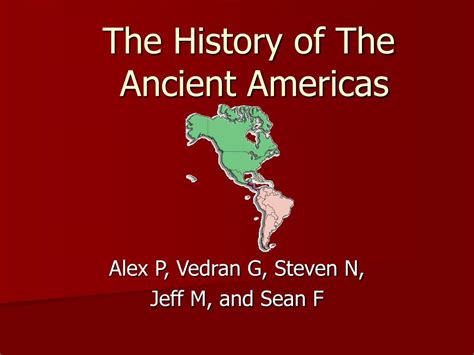 Ppt The History Of The Ancient Americas Powerpoint Presentation Free