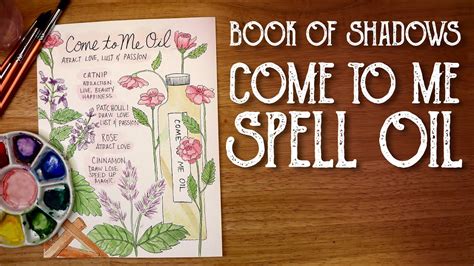 Book Of Shadows Page Come To Me Oil Spell Oil Recipe Conjur Oil