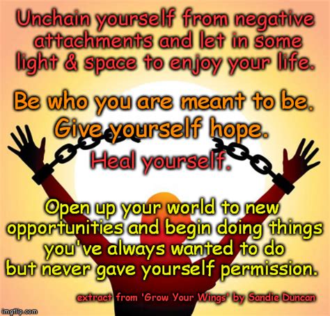 Unchain Yourself From Negative Attachments Imgflip