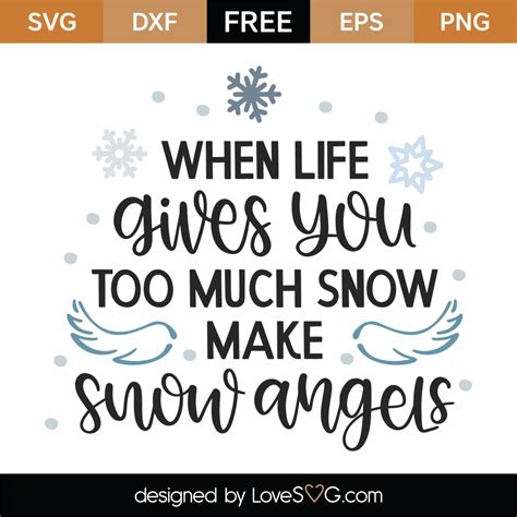 Free When Life Gives You Too Much Snow Make Snow Angels Svg Cut File