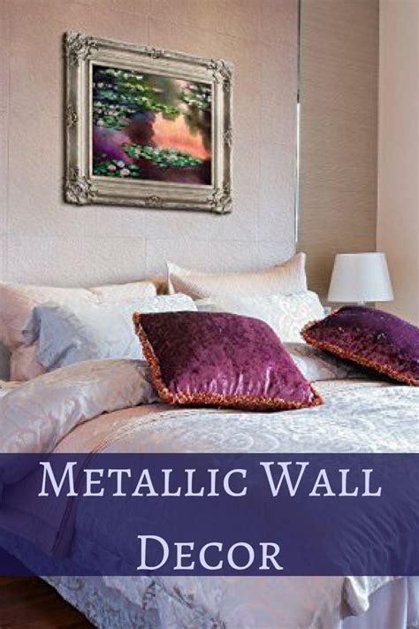 Dramatic Lavish And Distinctive Metallic Wall Decor Wall Decor Home