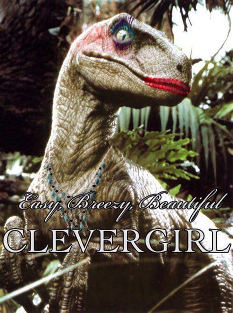 Clever Girl Lol Dinosaur Funny Clever Girl Jurassic Park Beautiful Meme