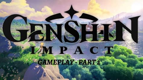 Genshin Impact Gameplay Part 2 Youtube