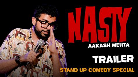 nasty trailer stand up comedy special by aakash mehta youtube