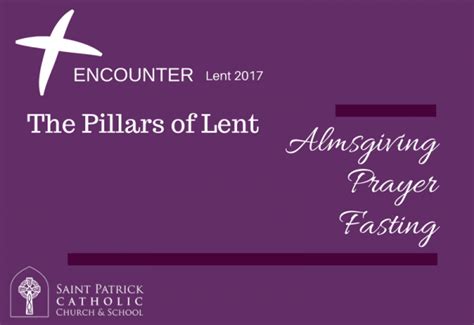 Encounter Lent Almsgiving Prayer Fasting Saint Patrick Catholic