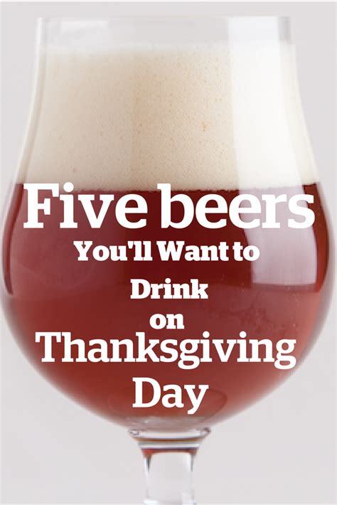 5 Beers Youll Want To Drink On Thanksgiving Day Home Brewing Beer