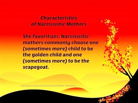 She destructively compares her children to their peers, teaching them that they fall short in terms of looks, personality, obedient behavior, and accomplishments. Characteristics of narcissistic mothers. She favoritizes ...