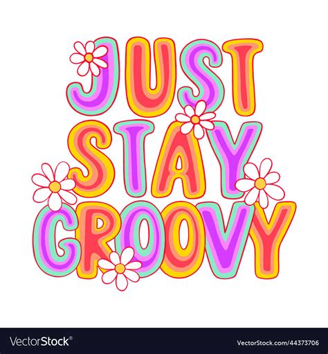 Just Stay Groovy Royalty Free Vector Image Vectorstock