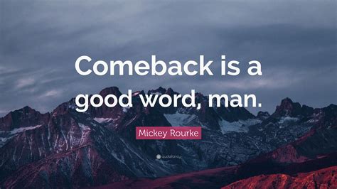 Mickey Rourke Quote: 