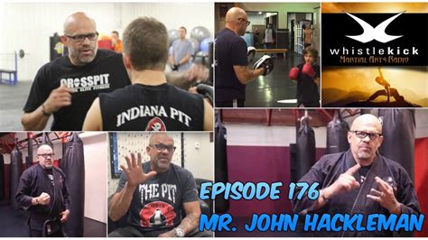 Whistlekick Martial Arts Radio Podcast 176 John Hackleman Youtube