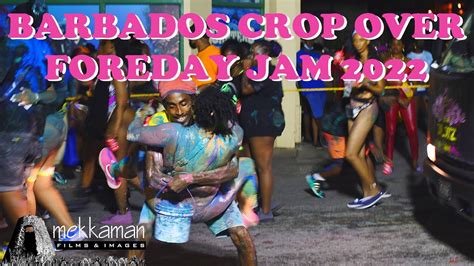 Barbados Crop Over Carnival 2022 Foreday Morning Jam Youtube