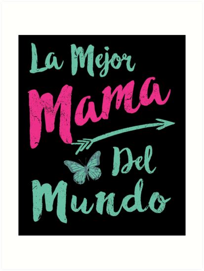 La Mejor Mama Del Mundo Mom Mothers Day T Art Print