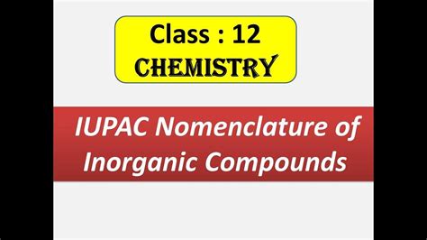 Nomenclature Of Inorganic Compounds Youtube