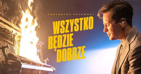 Koncert Krzysztofa Zalewskiego Wszystko Będzie Dobrze Mrągowo 2021
