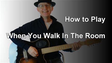 When You Walk In The Room Guitar Lesson The Searchers Guitar Tutorial