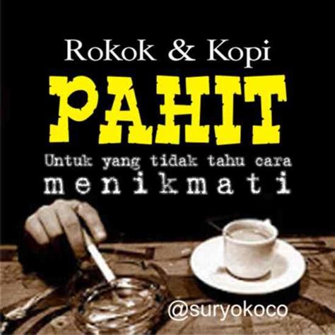 Soal menikmati kopi, masyarakat indonesia memiliki cara sendiri, bahkan sebagian orang dari mereka dapat menghabiskan segelas dengan beberapa menit saja, termasuk saya. tentang rokok dan kopi, produk asli INDONESIA | Kopi ...