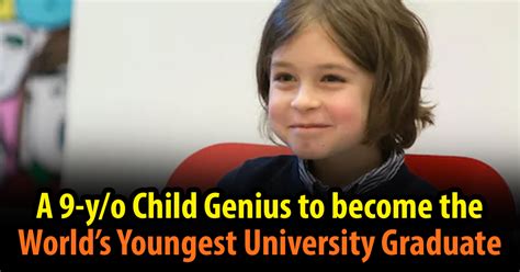 A 9 Year Old Child Genius Is To Become The Worlds Youngest University