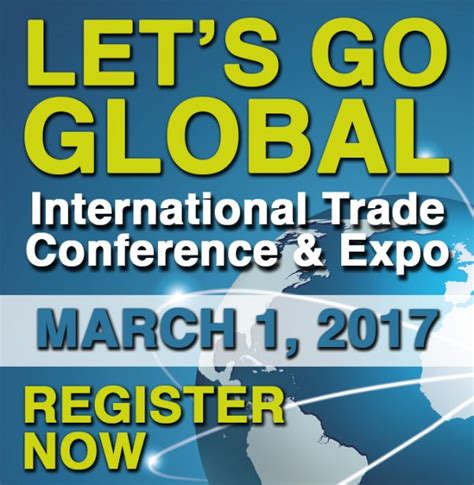 Register Now For Lets Go Global International Trade Conference And Expo