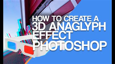 How To Create A 3d Anaglyph Effect In Photoshop Youtube