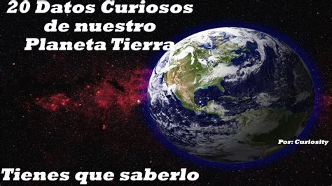 20 Datos Curiosos De La Tierra Curiosidades Planeta Tierra Youtube Riset