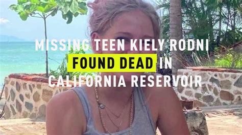 Watch Missing Teen Kiely Rodni Found Dead In California Reservoir Oxygen Official Site Videos