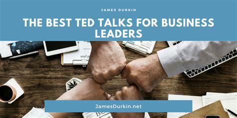 The Best Ted Talks For Business Leaders James Durkin Business