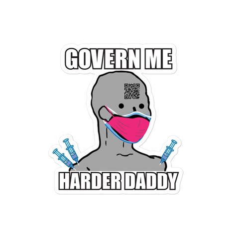 Govern Me Harder Daddy Npc Meme Sticker Liberty Maniacs