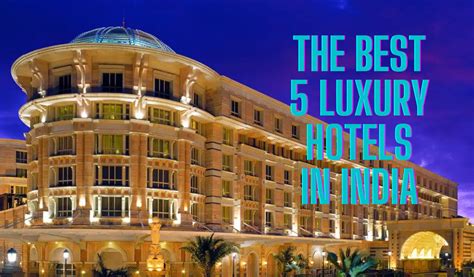 The Best 5 Luxury Hotels In India Pipilika News