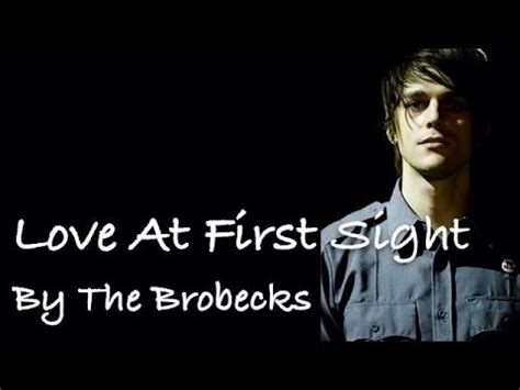 Official music video for love at first sight. Love At First Sight - The Brobecks - Lyrics - YouTube