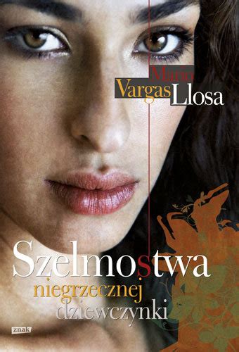 Szelmostwa Niegrzecznej Dziewczynki Llosa Mario Vargas Ksi Ka W
