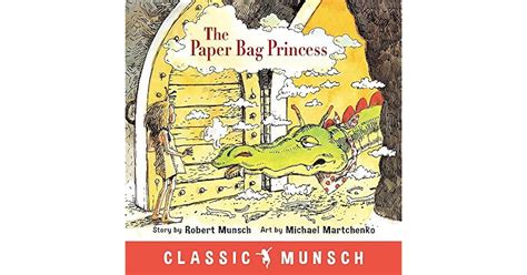 The Paper Bag Princess By Robert Munsch