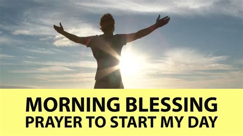 Morning Blessing Prayer To Start My Day Youtube