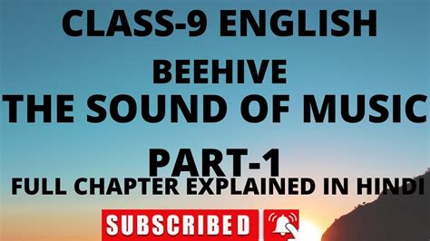 The Sound Of Music Part 1 Chapter 2 Beehive English Class 9 Ncert Ch Explained By Amit Sir