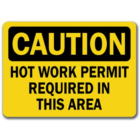 Caution Sign Hot Work Permit Required In This Area 10 X 14 Osha