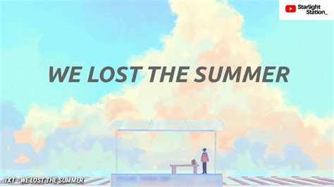 Txt We Lost The Summer Indo Lirik Youtube