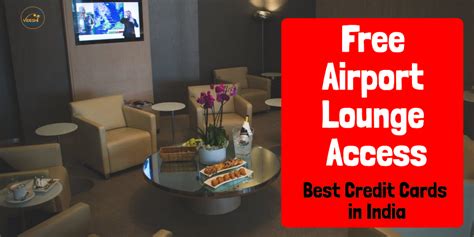 ✅ which credit cards give you access to airport lounges? Free Airport Lounge Access Best Credit Cards in India (International & Domestic)