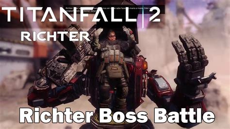 Titanfall 2 Walkthrough Gameplay Richter Boss Battle Campaign Youtube