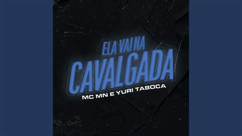 Ela Vai Na Cavalgada Feat Mc Mn Youtube