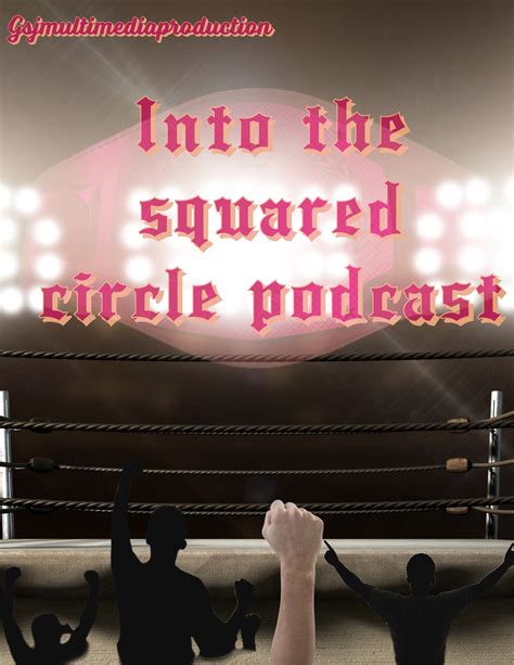 Into The Squared Circle Podcast Joliet Il