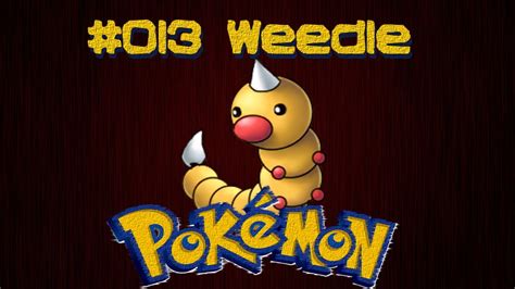 Desafio Pokémon 013 Weedle Youtube