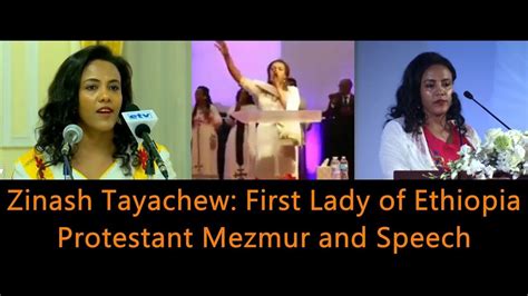 Zinash Tayachew First Lady Of Ethiopia Protestant Mezmur Speech Youtube