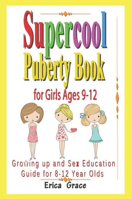 Supercool Puberty Book For Girls Ages 9 12 Growing Up And Sex Education Guide For 8 12 Year