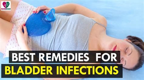 7 best remedies for bladder infections health sutra youtube