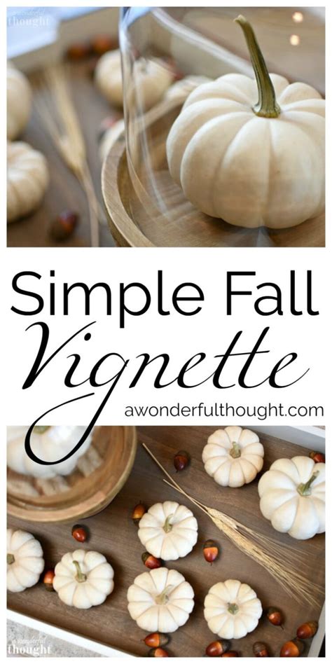 Simple Fall Vignette A Wonderful Thought