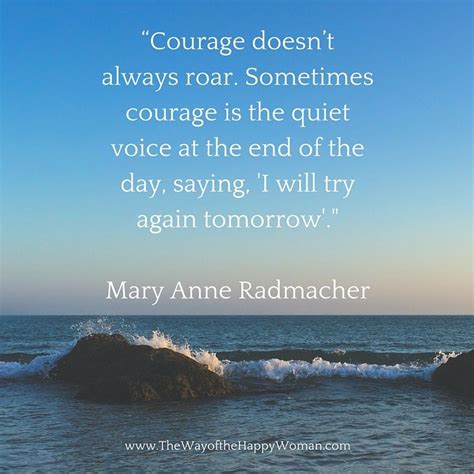 Courage Doesnt Always Roar Sometimes Courage Is The Quiet Voice At