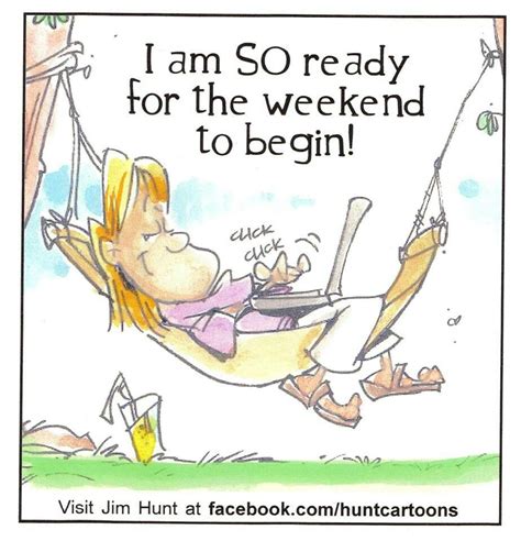 Pin By Deb Haywood On Humor That I Love Happy Weekend Quotes Work Quotes Funny Work Humor