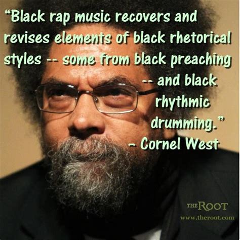 Best Black History Quotes Cornel West On Rap Music